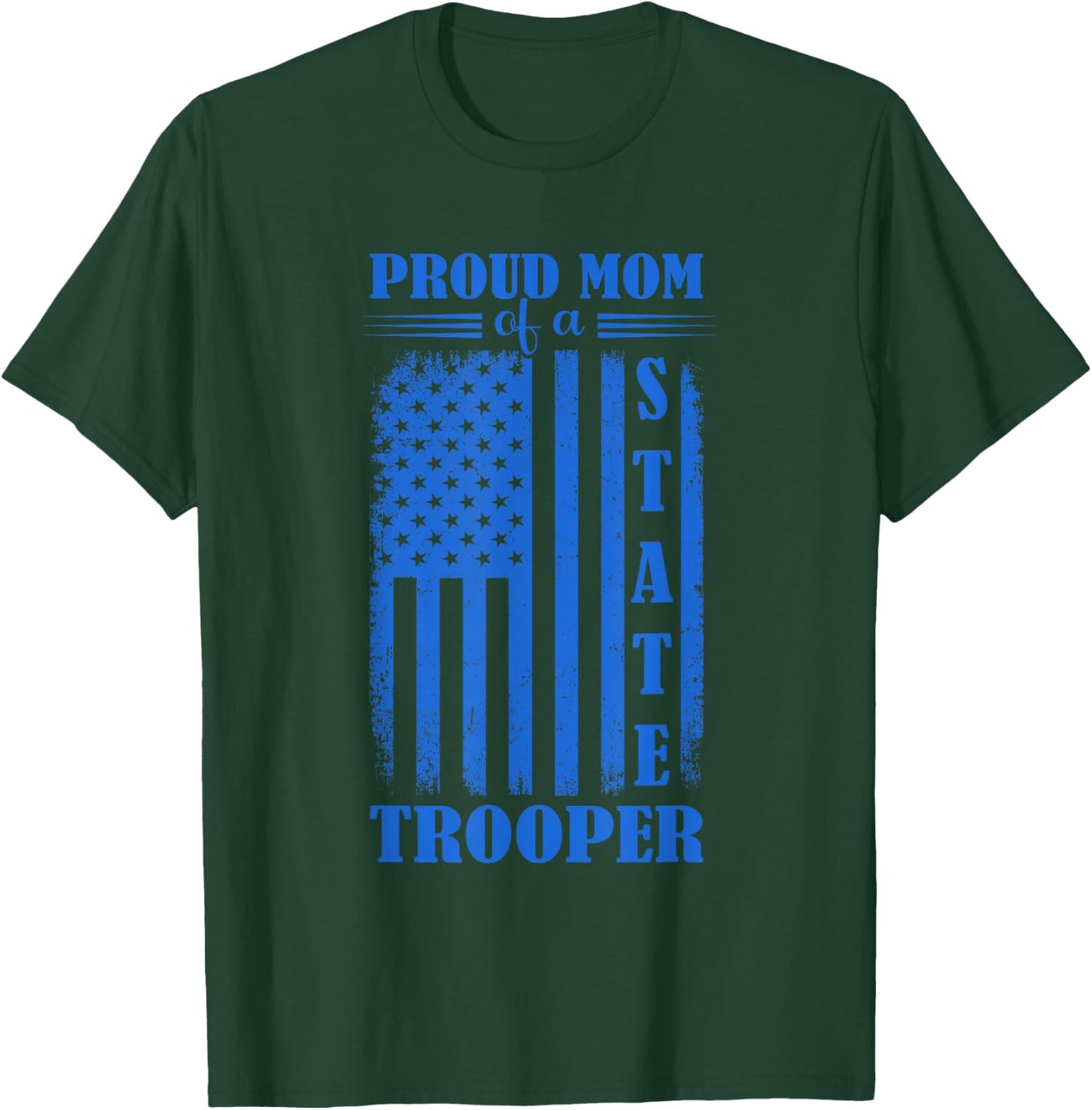 Proud Mom Of A State Trooper Cute Mothers Day T-Shirt - T-Shirt | Forest
