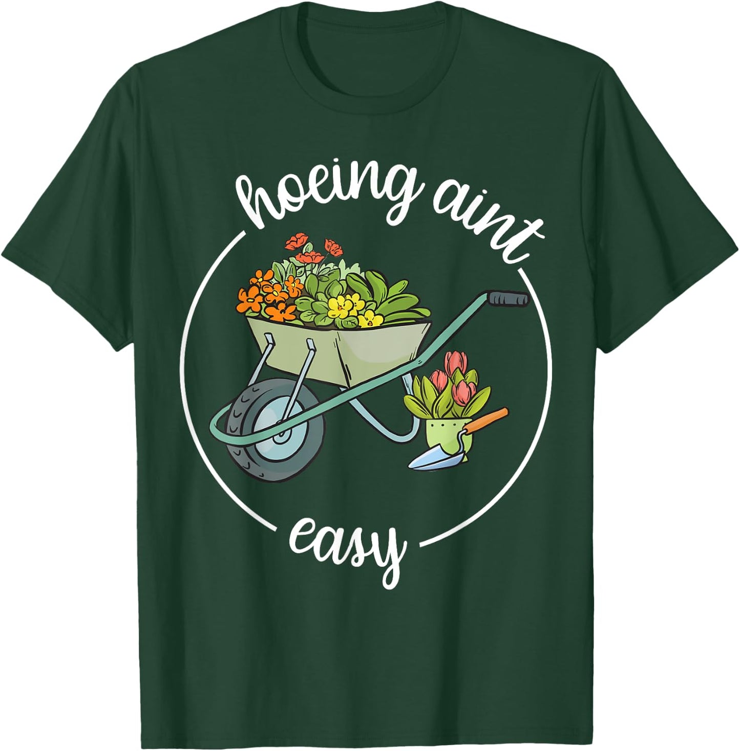 Garden-Shirt Hoeing Aint Easy Funny Plant Mom Farmer Women T-Shirt - T-Shirt | Forest