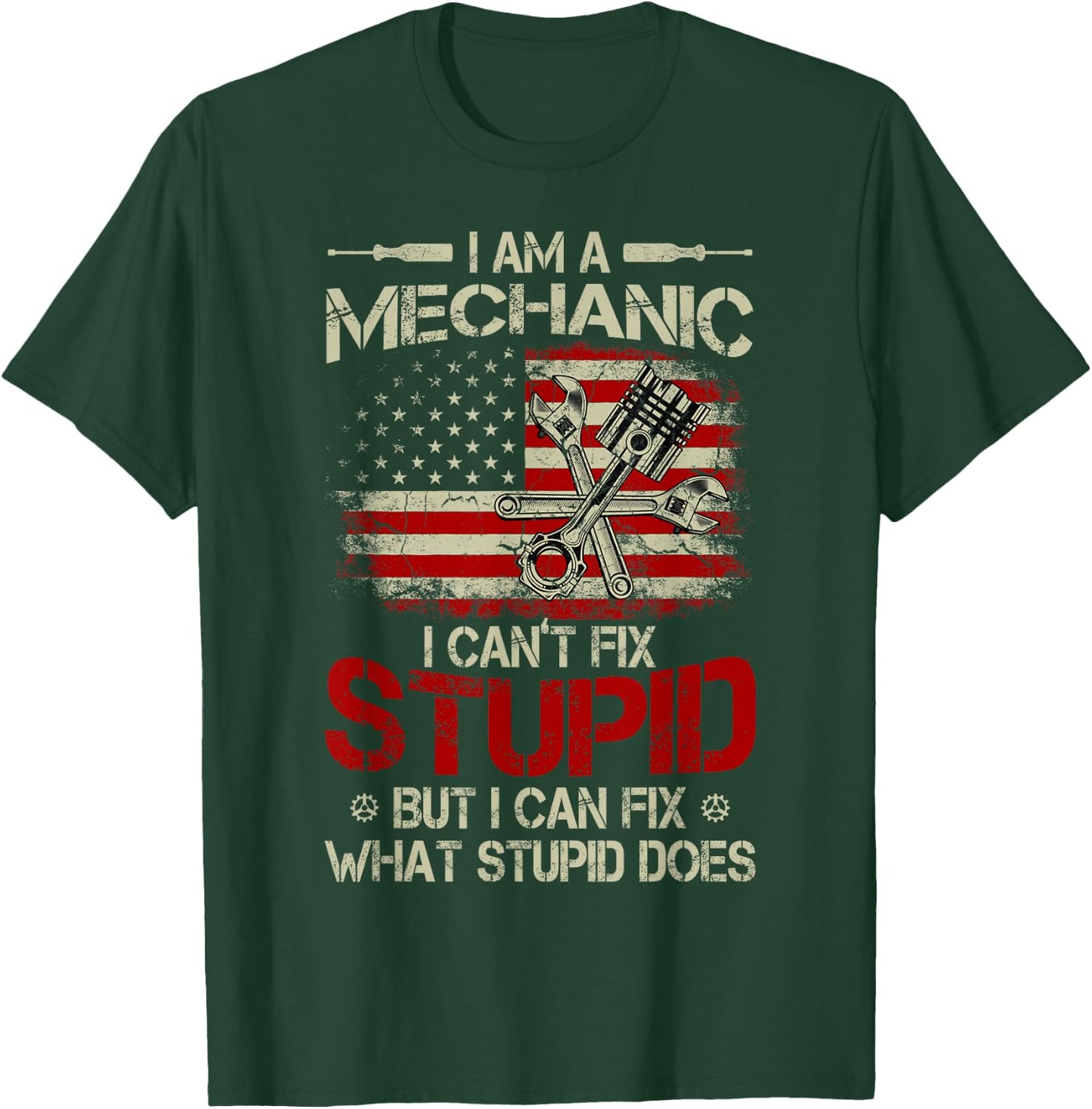 Vintage I'm A Mechanic I Can't Fix Stupid American Flag Men T-Shirt - T-Shirt | Forest