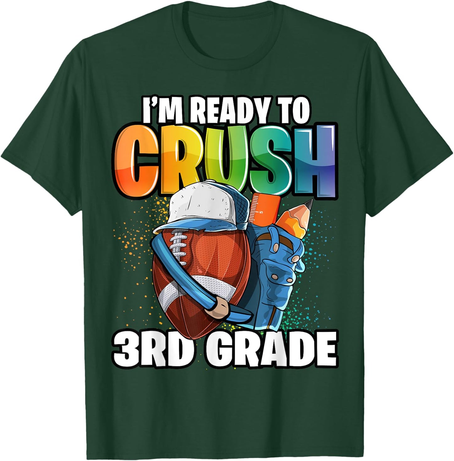 I'm Ready to Crush 3rd Grade Football Back to School Boys T-Shirt - T-Shirt | Forest