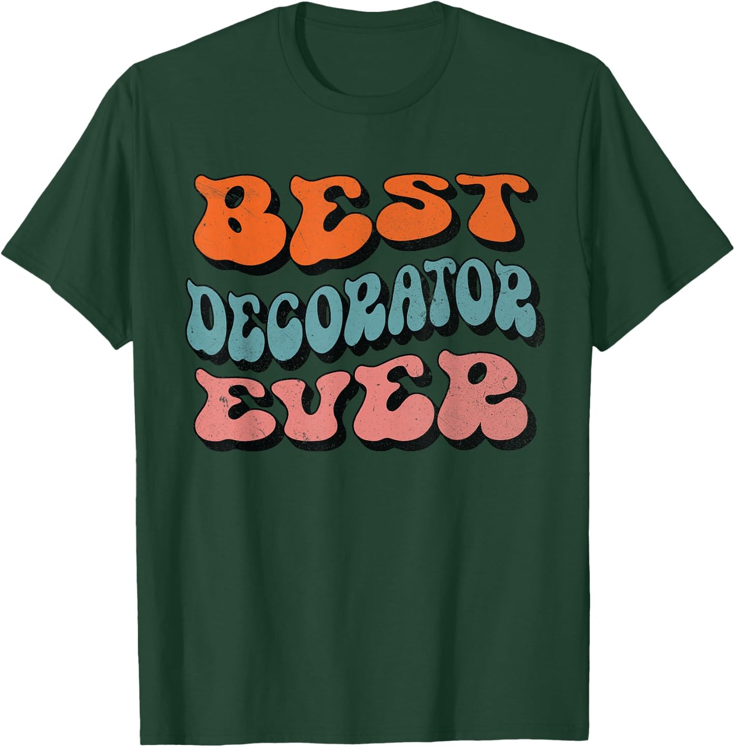 Best Decorator Ever, Distressed Retro Groovy Decorator Squad T-Shirt - T-Shirt | Forest