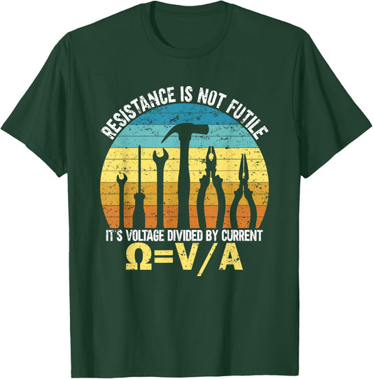 Resistance Is Not Futile Funny Electrician T-Shirt - T-Shirt | Forest