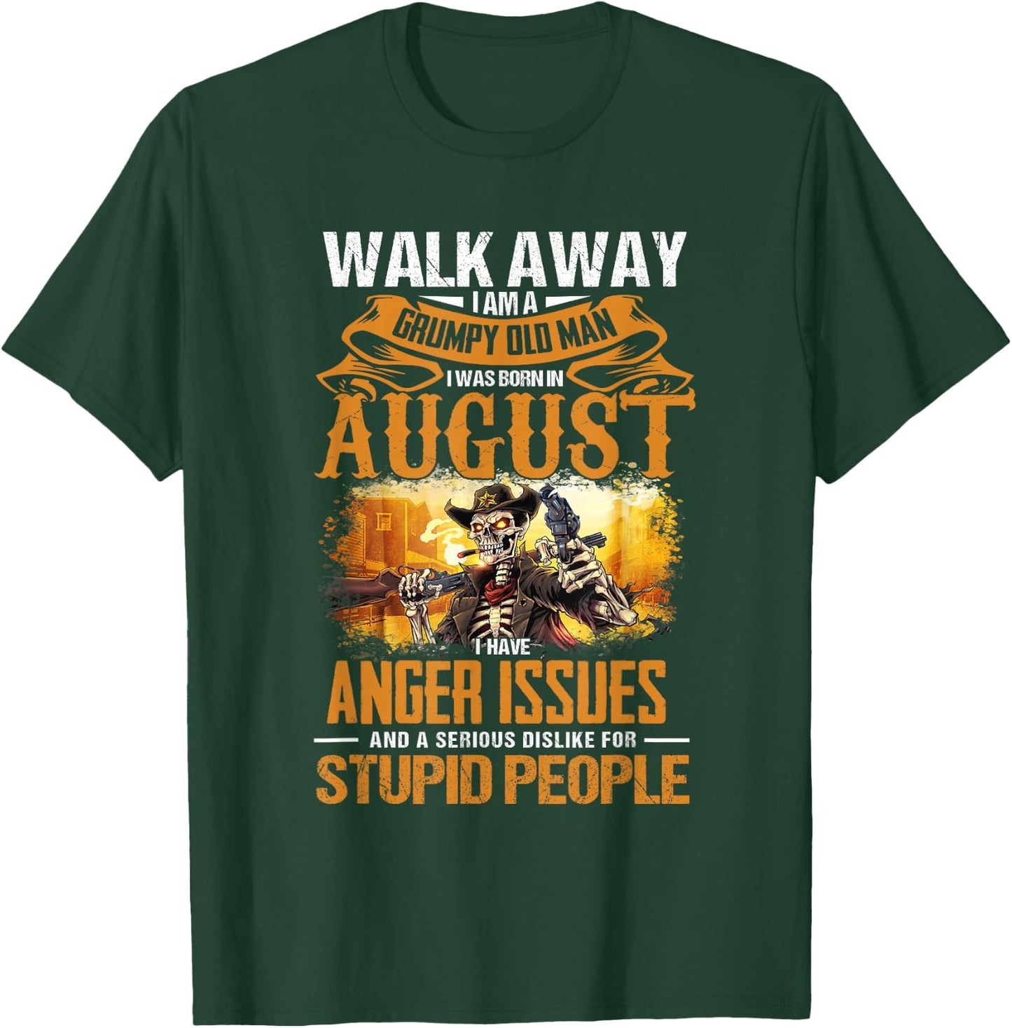 Vintage Walk Away I Am Grumpy Old Man I Was Born In August T-Shirt - T-Shirt | Forest
