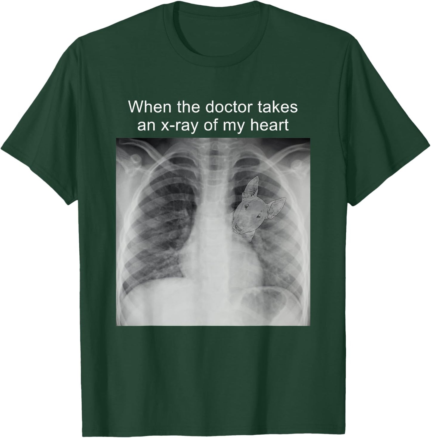When The Doctor Takes an X-ray of My Heart Bull Terrier Mom T-Shirt - T-Shirt | Forest