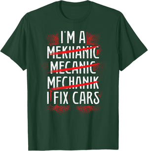 I M A Mekhanic Mecanic Mechanik I Fix Cars | Mechanic T-Shirt - T-Shirt | Forest