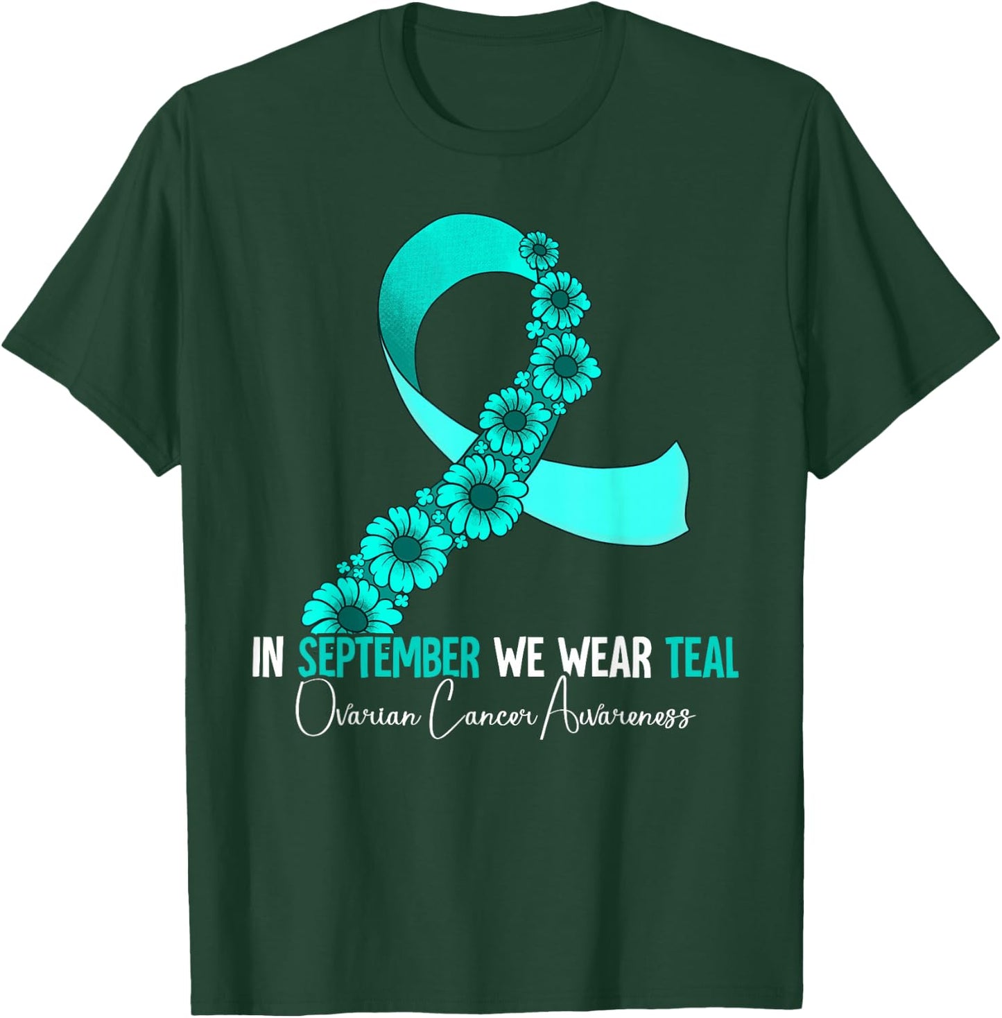 In September We Wear Teal Ovarian Cancer Awareness T-Shirt - T-Shirt | Forest