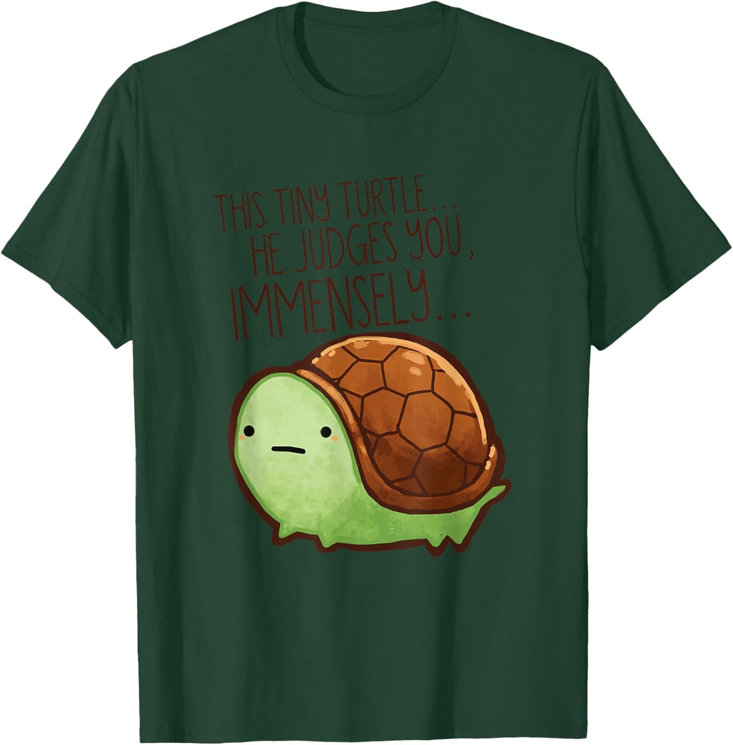 Funny This Tiny Turtle He Judges You Immensely T-Shirt - T-Shirt | Forest