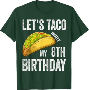 8 Year Old Let's Taco Bout My 8th Birthday Funny Taco Lover T-Shirt - T-Shirt | Forest