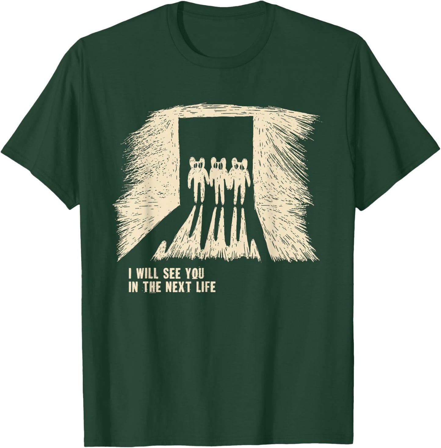 I Will See You In The Next Life Classic Radio Music 80s 90s T-Shirt - T-Shirt | Forest