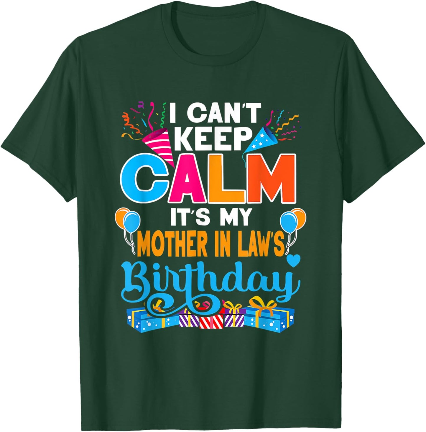 Cute I Can't Keep Calm It's My Mother In Law Birthday T-Shirt - T-Shirt | Forest