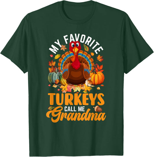 My Favorite Turkeys Call Me Grandma Happy Thanksgiving Day T-Shirt - T-Shirt | Forest
