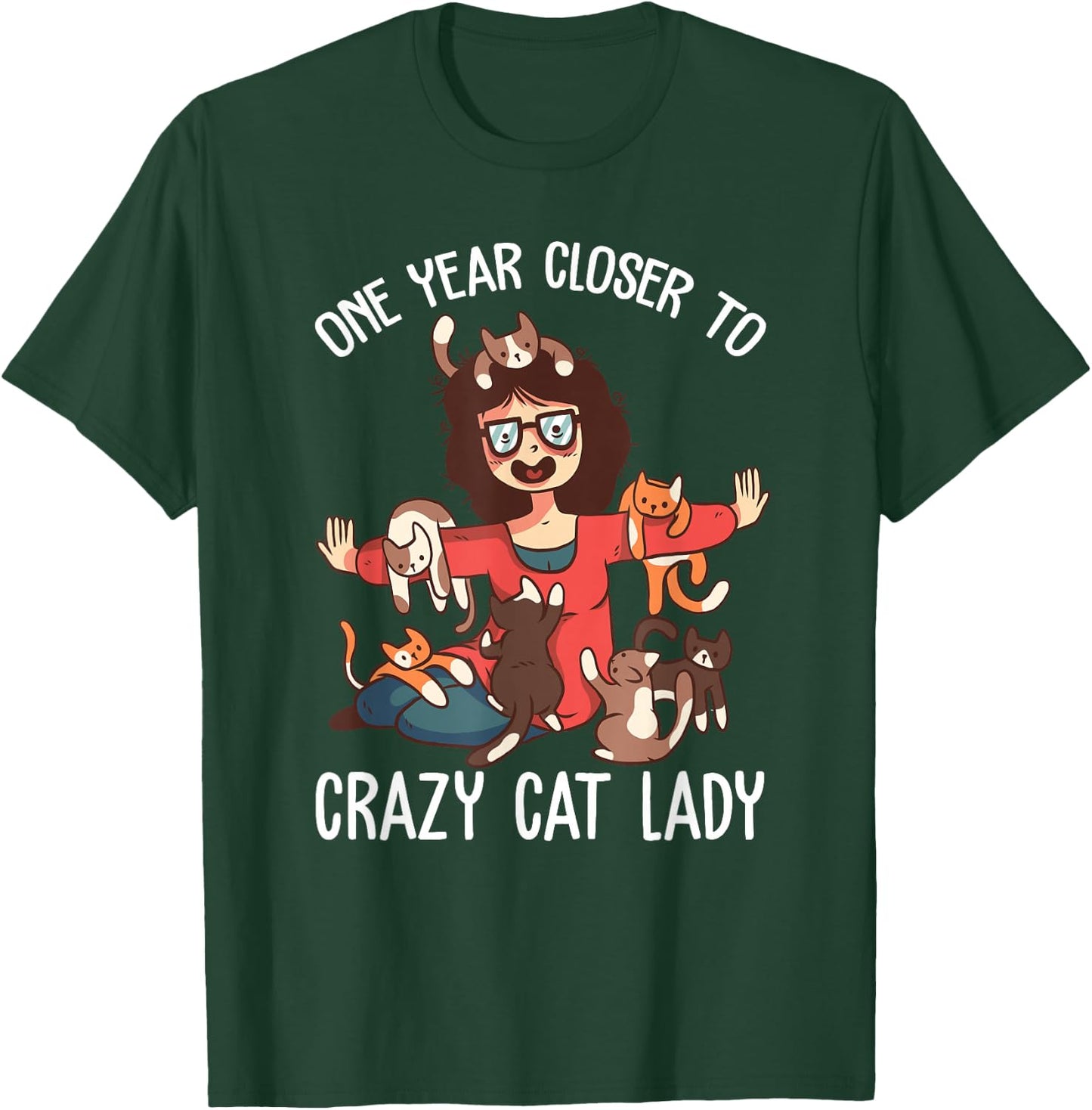 One year Closer to Crazy cat lady funny birthday Women T-Shirt - T-Shirt | Forest