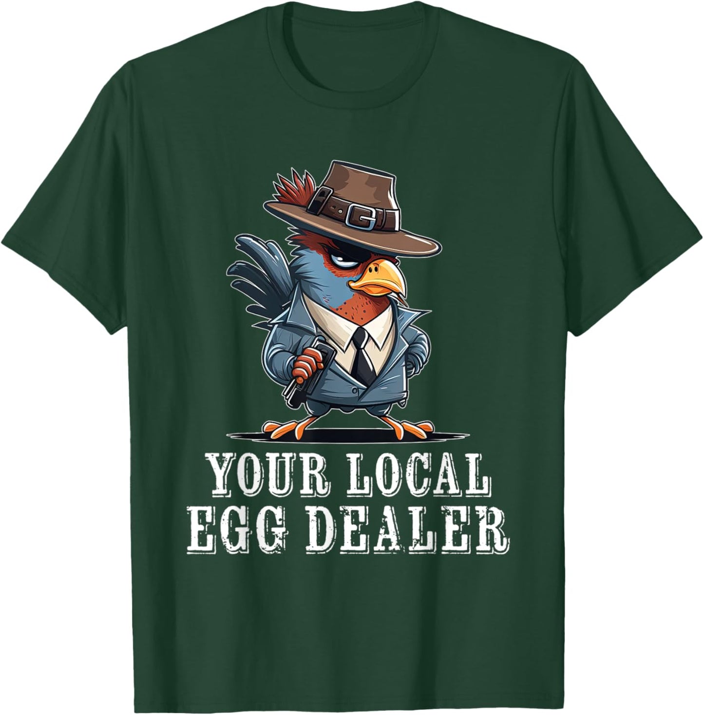 Your Local Egg Dealer Funny Chicken T-Shirt - T-Shirt | Forest