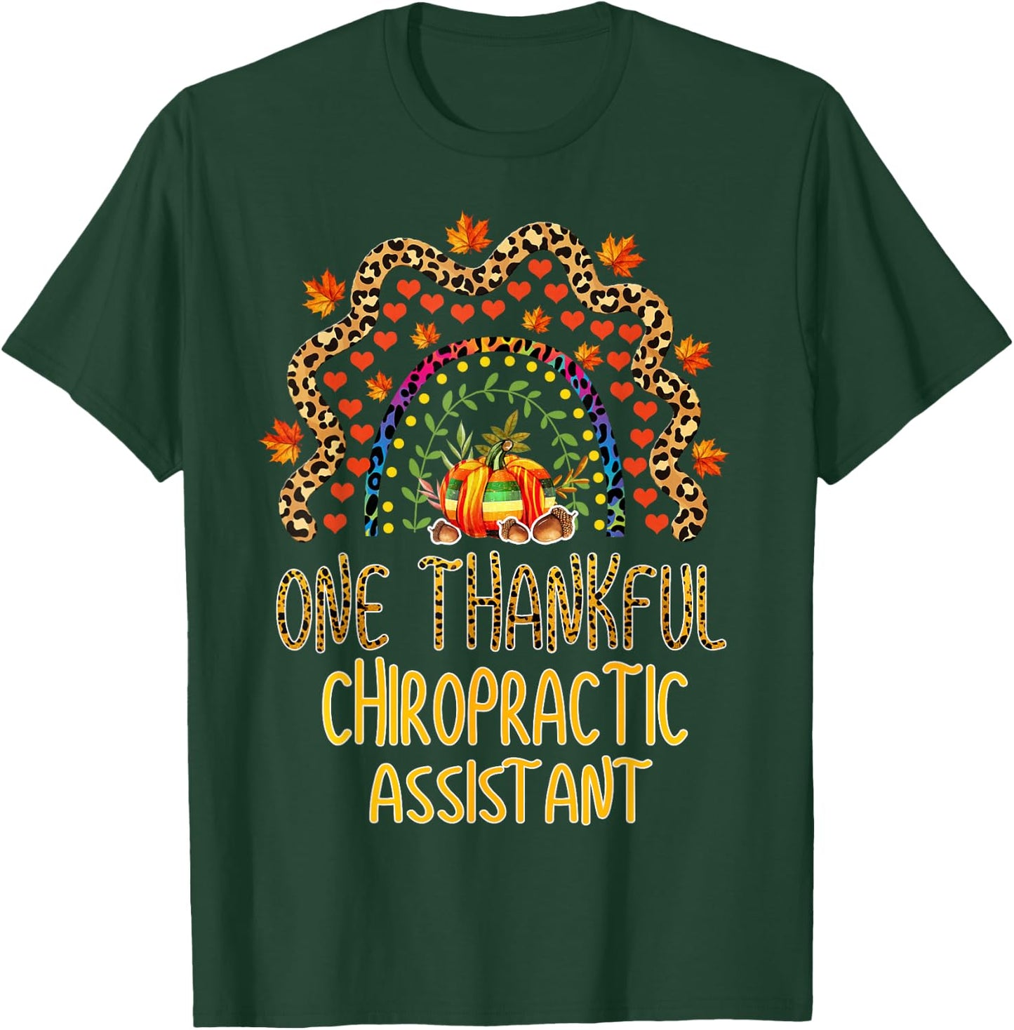 Rainbow One Thankful Chiropractic Assistant Thanksgiving T-Shirt - T-Shirt | Forest