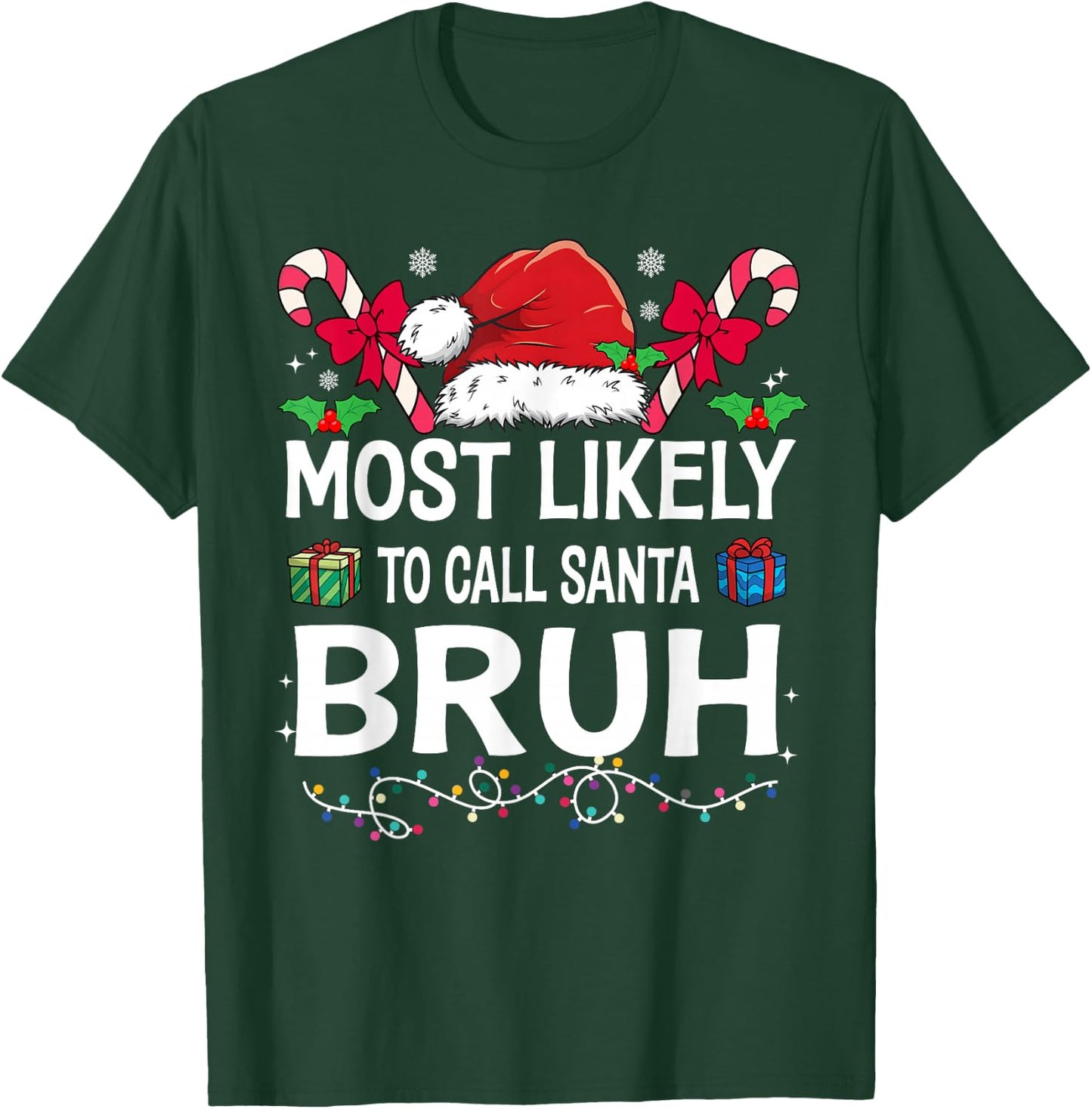 Most Likely To Call Santa Bruh Christmas Family Matching T-Shirt - T-Shirt | Forest