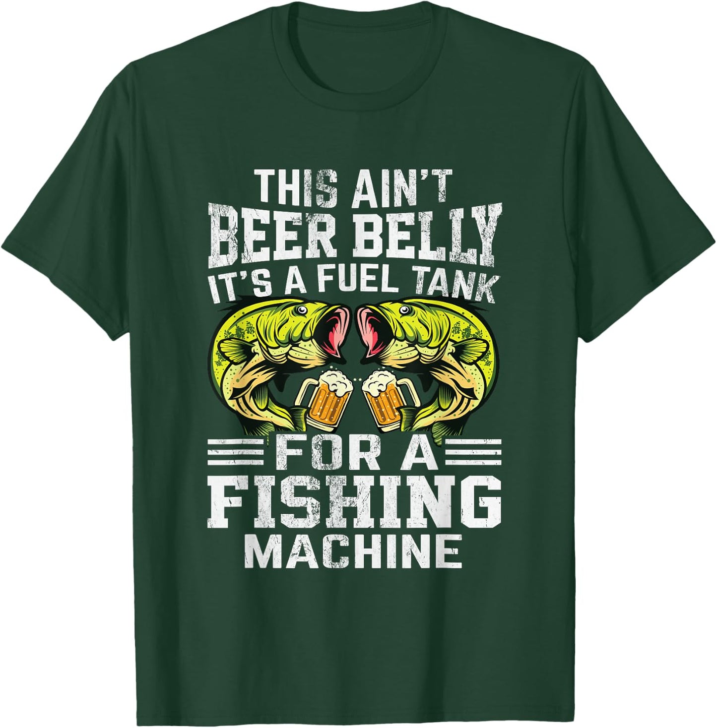 This Ain’t Beer Belly It’s a Fuel Tank for a Fishing Machine T-Shirt - T-Shirt | Forest