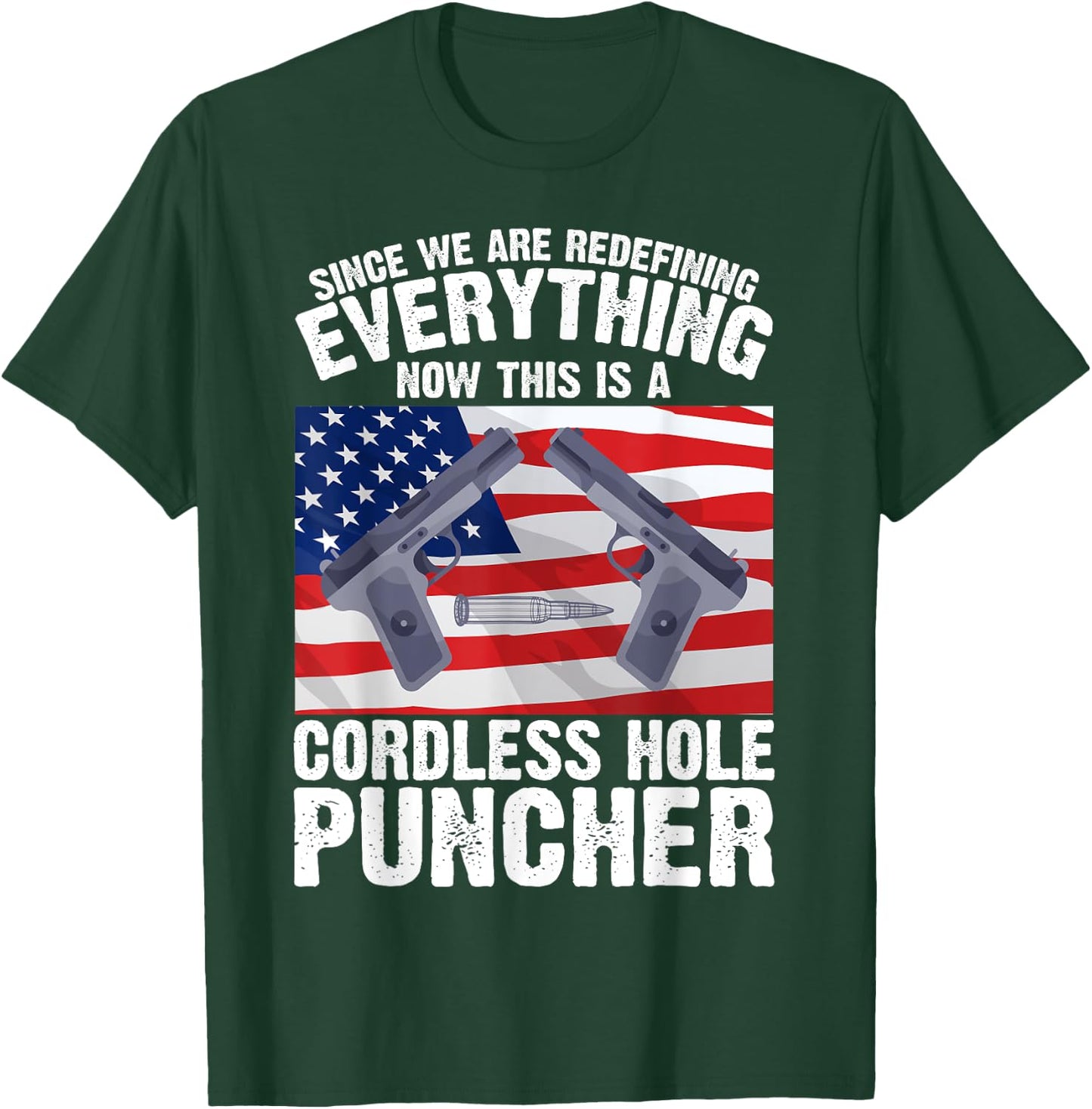 We're Redefining Everything This Is A Cordless Hole Puncher T-Shirt - T-Shirt | Forest
