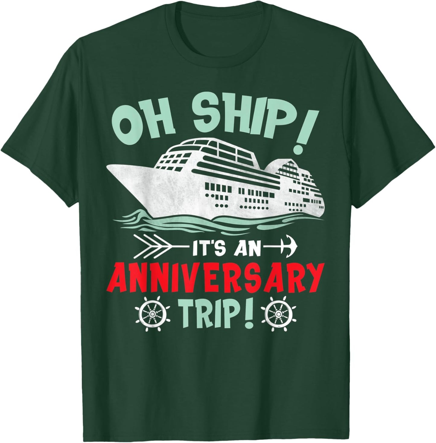 It's An Anniversary Trip Husband Wife Cruising Ship Cruise T-Shirt - T-Shirt | Forest