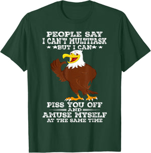 Eagle People Say I Can't Multitask But I Can T-Shirt - T-Shirt | Forest