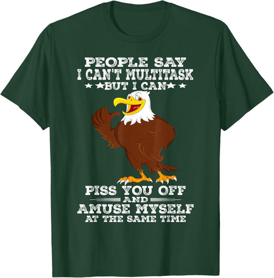 Eagle People Say I Can't Multitask But I Can T-Shirt - T-Shirt | Forest