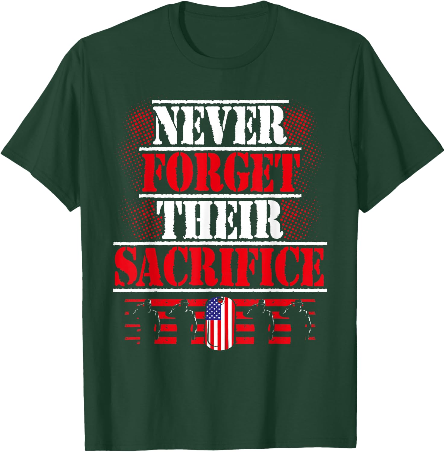 Never Forget Their Sacrifice Veterans Day T-Shirt - T-Shirt | Forest
