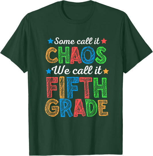Some Call It Chaos We Call It Fifth Grade 5th Grade Teacher T-Shirt - T-Shirt | Forest