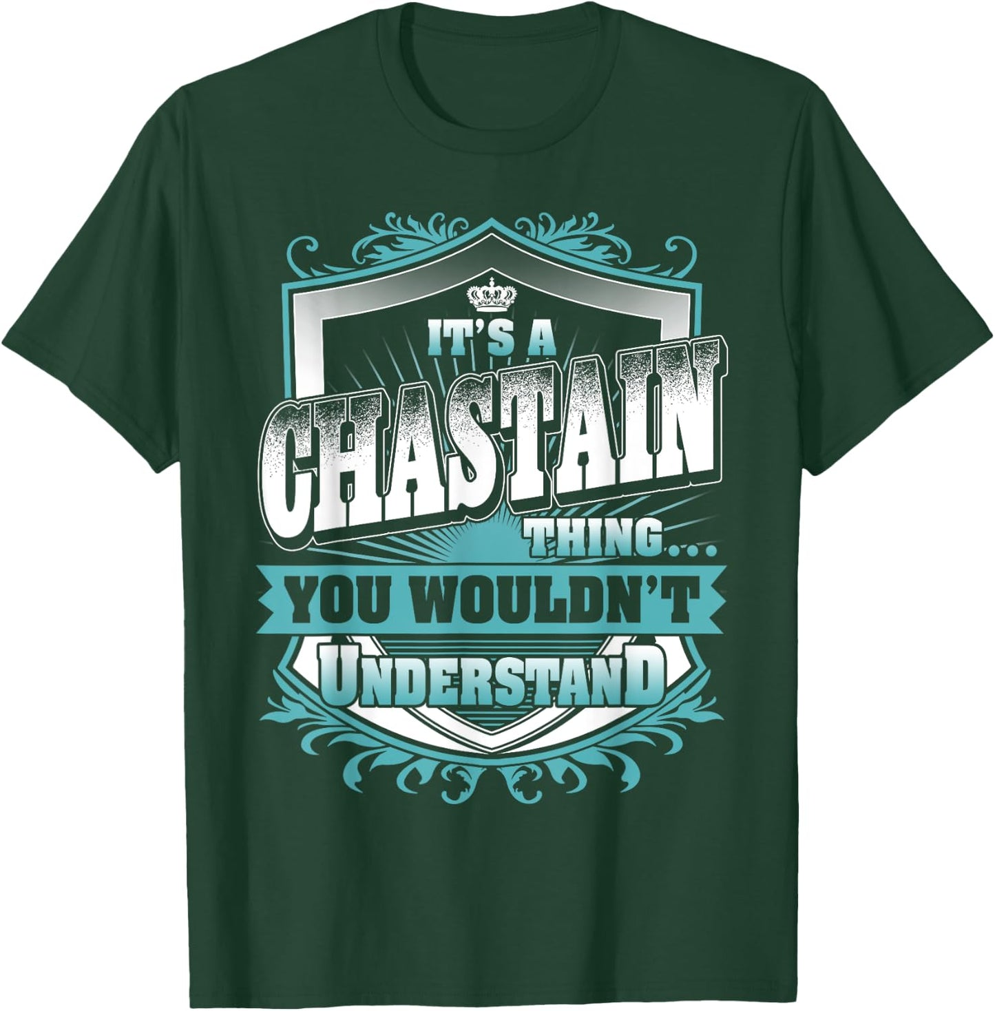 It's A CHASTAIN Thing You Wouldn't Understand Name Vintage T-Shirt - T-Shirt | Forest