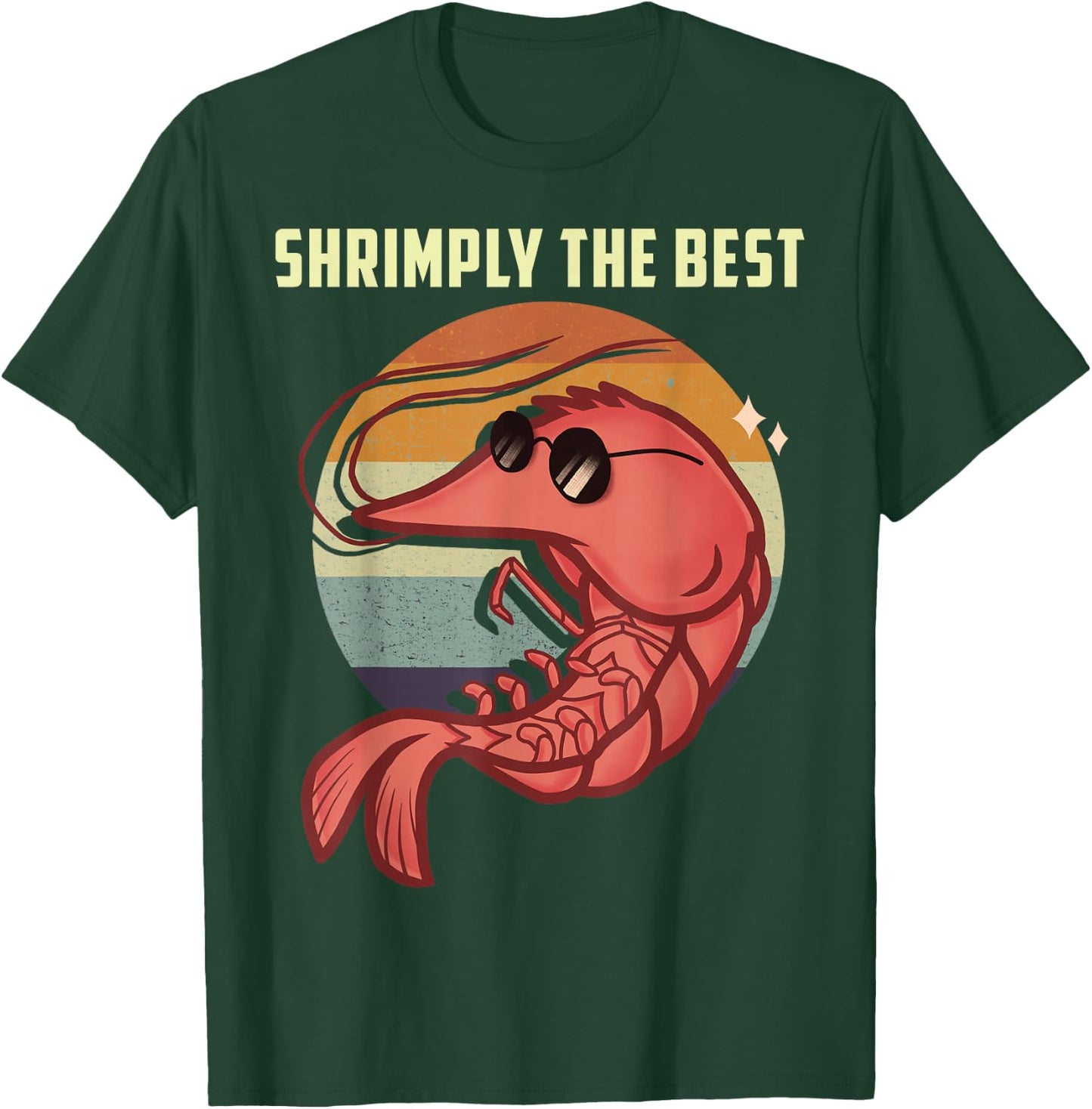 Shrimply The Best Funny Shrimp Catcher Shrimping Season T-Shirt - T-Shirt | Forest