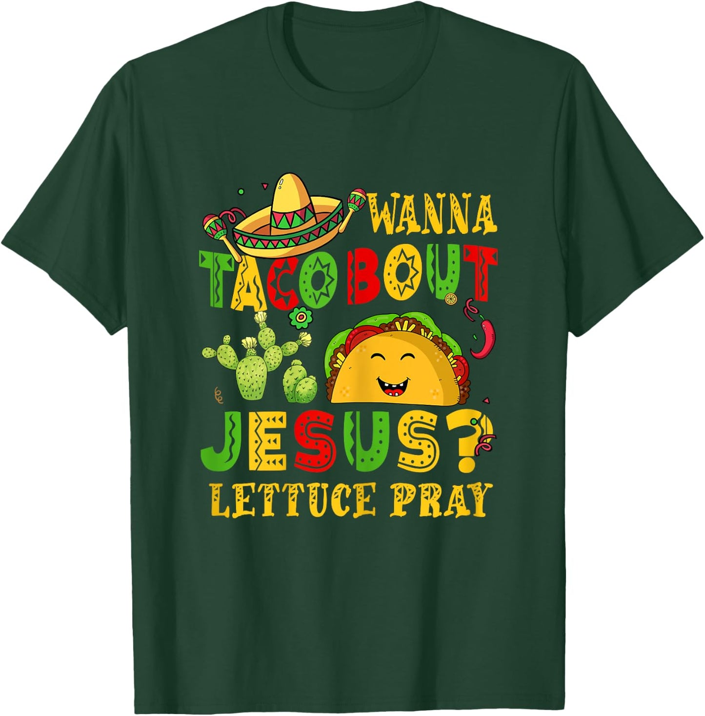 Cinco De Mayo Wanna Taco Bout Jesus Christian Mexican Fiesta T-Shirt - T-Shirt | Forest