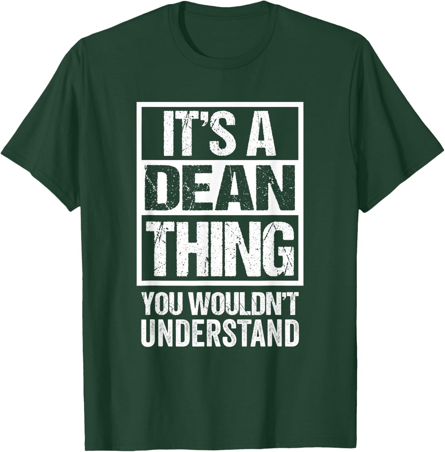 It's A Dean Thing You Wouldn't Understand Surname Name T-Shirt - T-Shirt | Forest