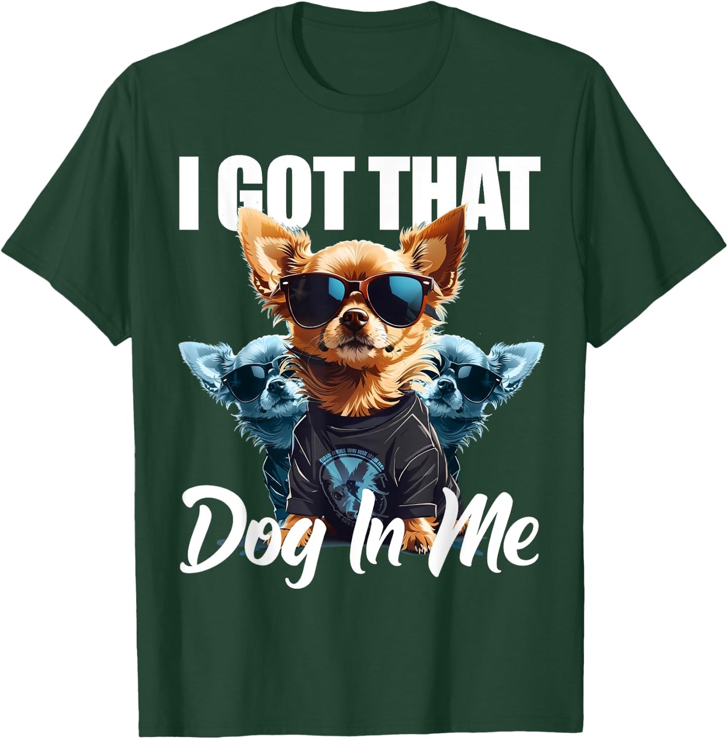 I Got That Dog In Me Chihuahua MD Meme Funny Workout Gym Men Women T-Shirt - T-Shirt | Forest