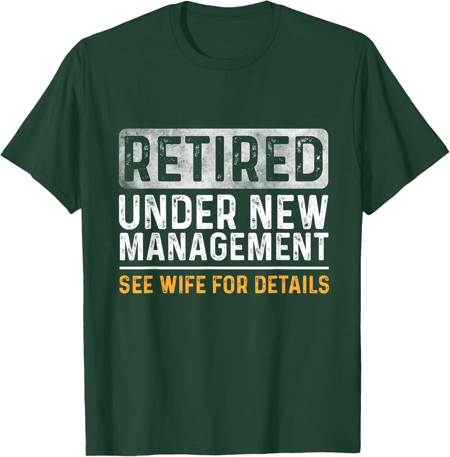 Funny Retirement Men I Am Not Retired See Wife for Details T-Shirt - T-Shirt | Forest