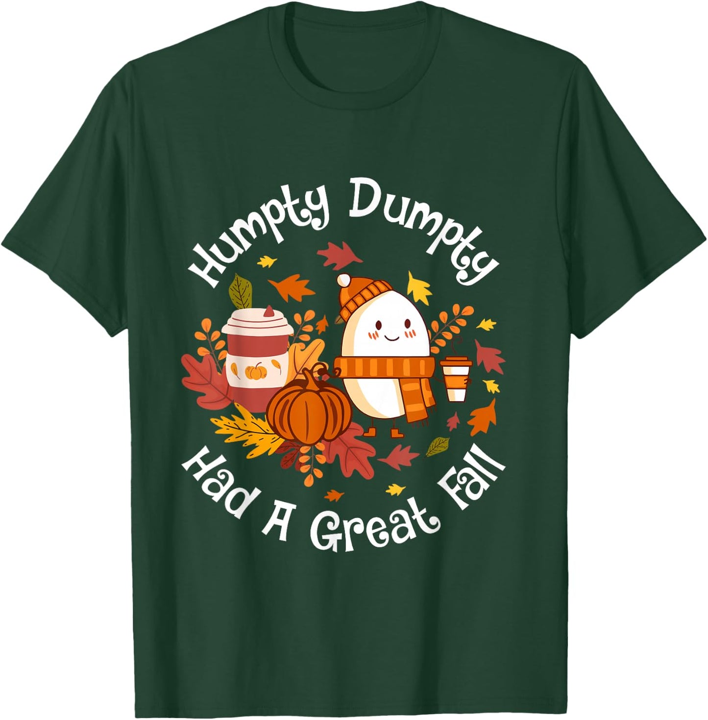 Humpty Dumpty Had a Great Fall T-Shirt - T-Shirt | Forest