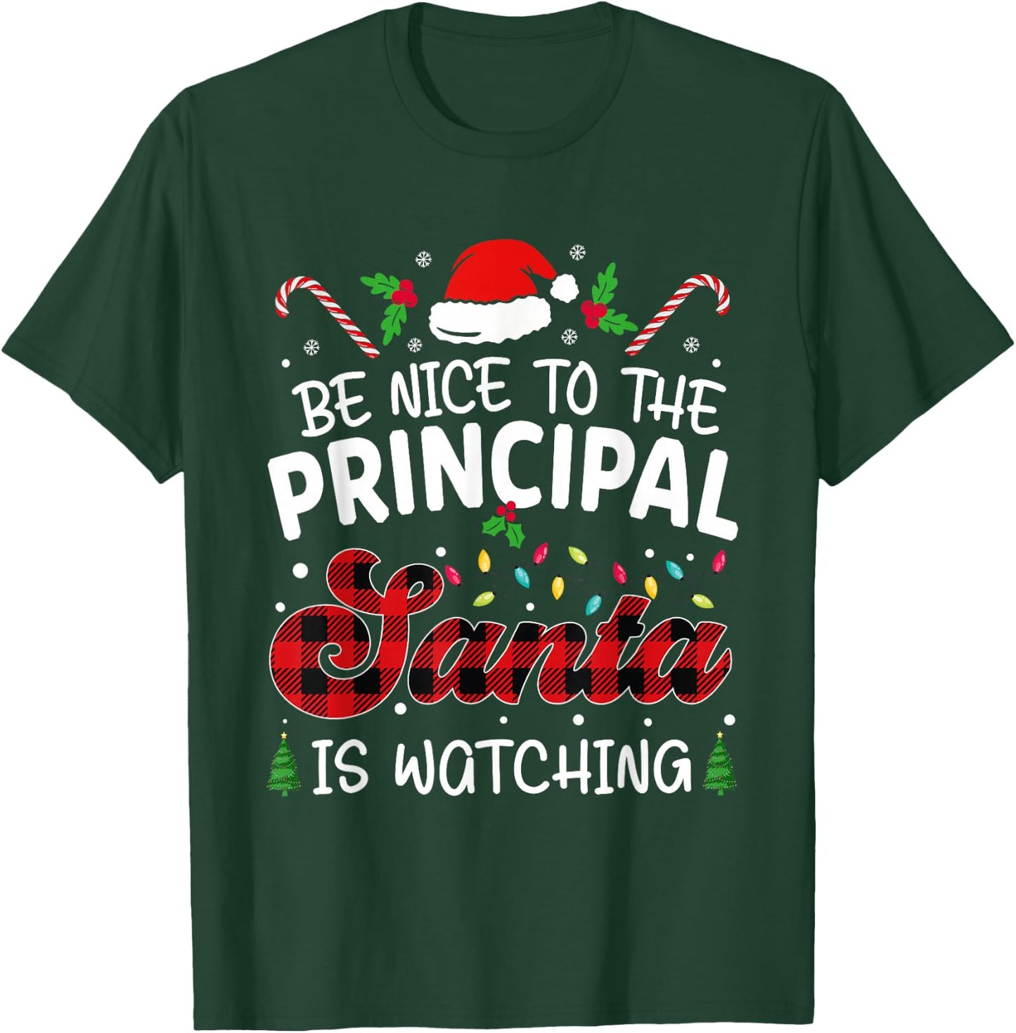 funny Principal Be Nice to The Principal Santa Is Watching T-Shirt - T-Shirt | Forest