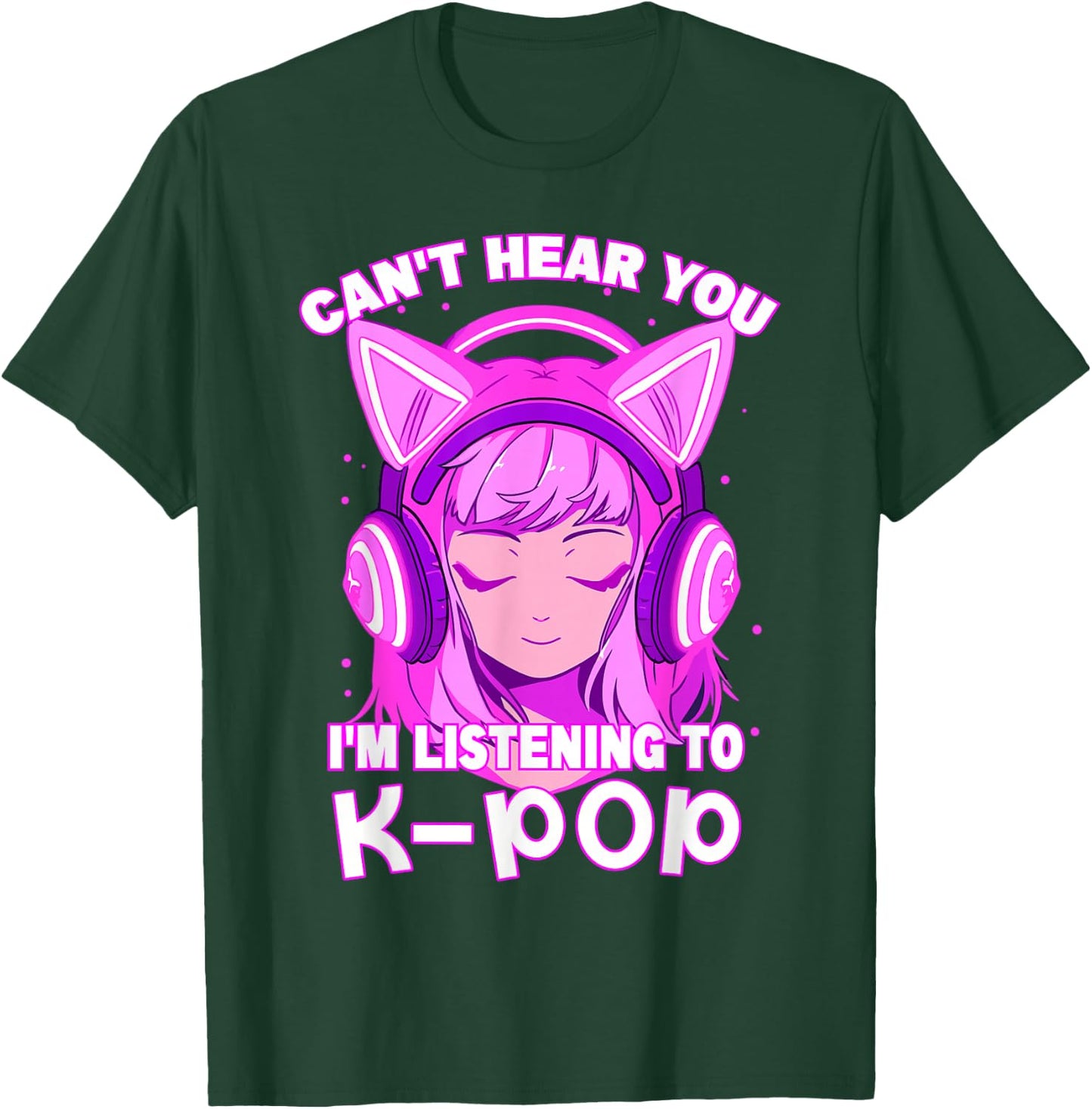 Cute Girl Can't Hear You I'm Listening to Kpop T-Shirt - T-Shirt | Forest