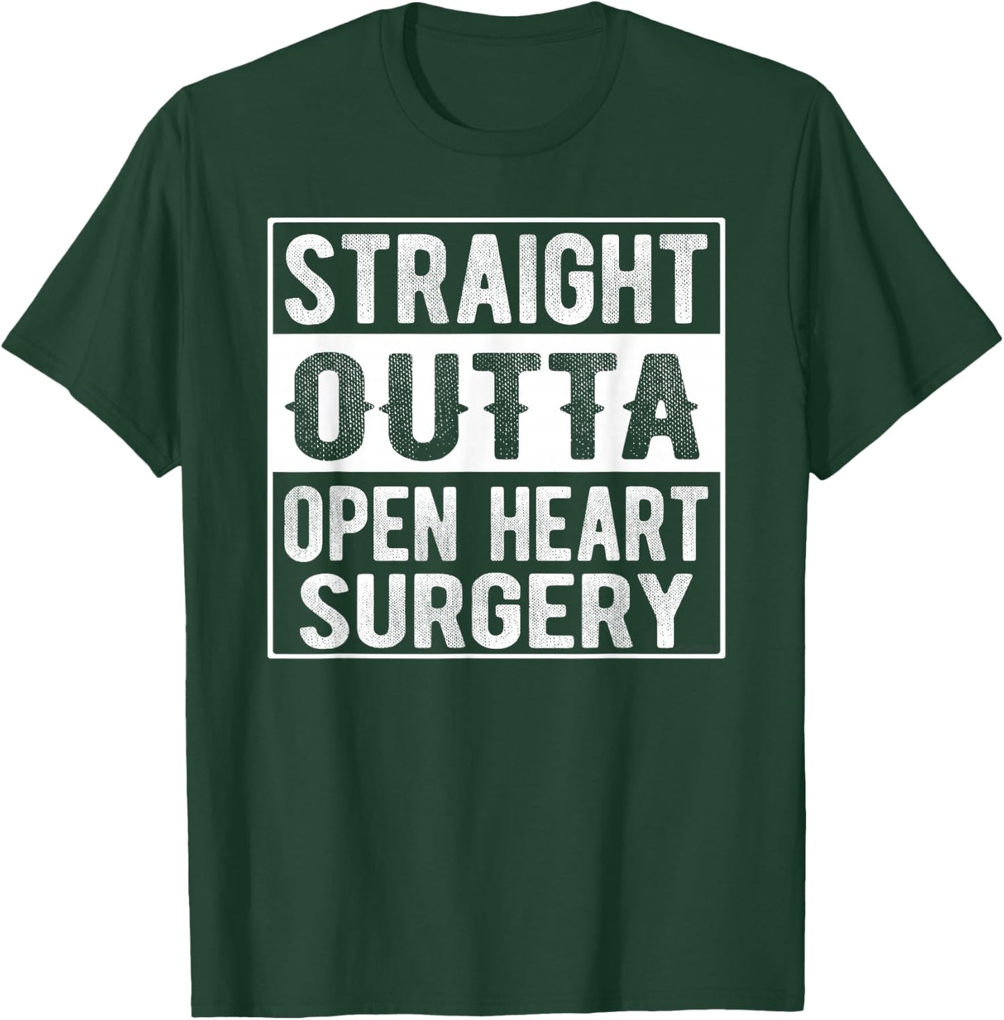 Straight Outta Open Heart Surgery T-Shirt - T-Shirt | Forest