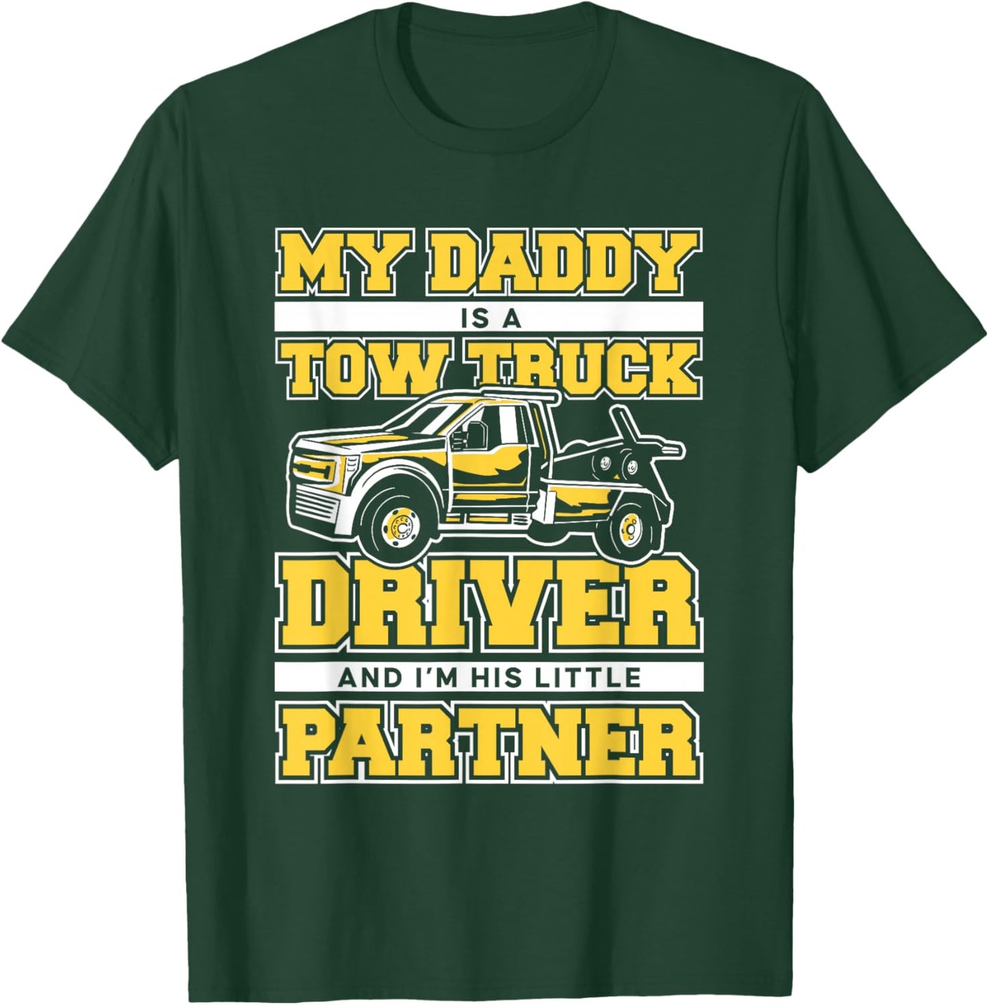 Tow Truck My daddy is a tow truck driver T-Shirt - T-Shirt | Forest