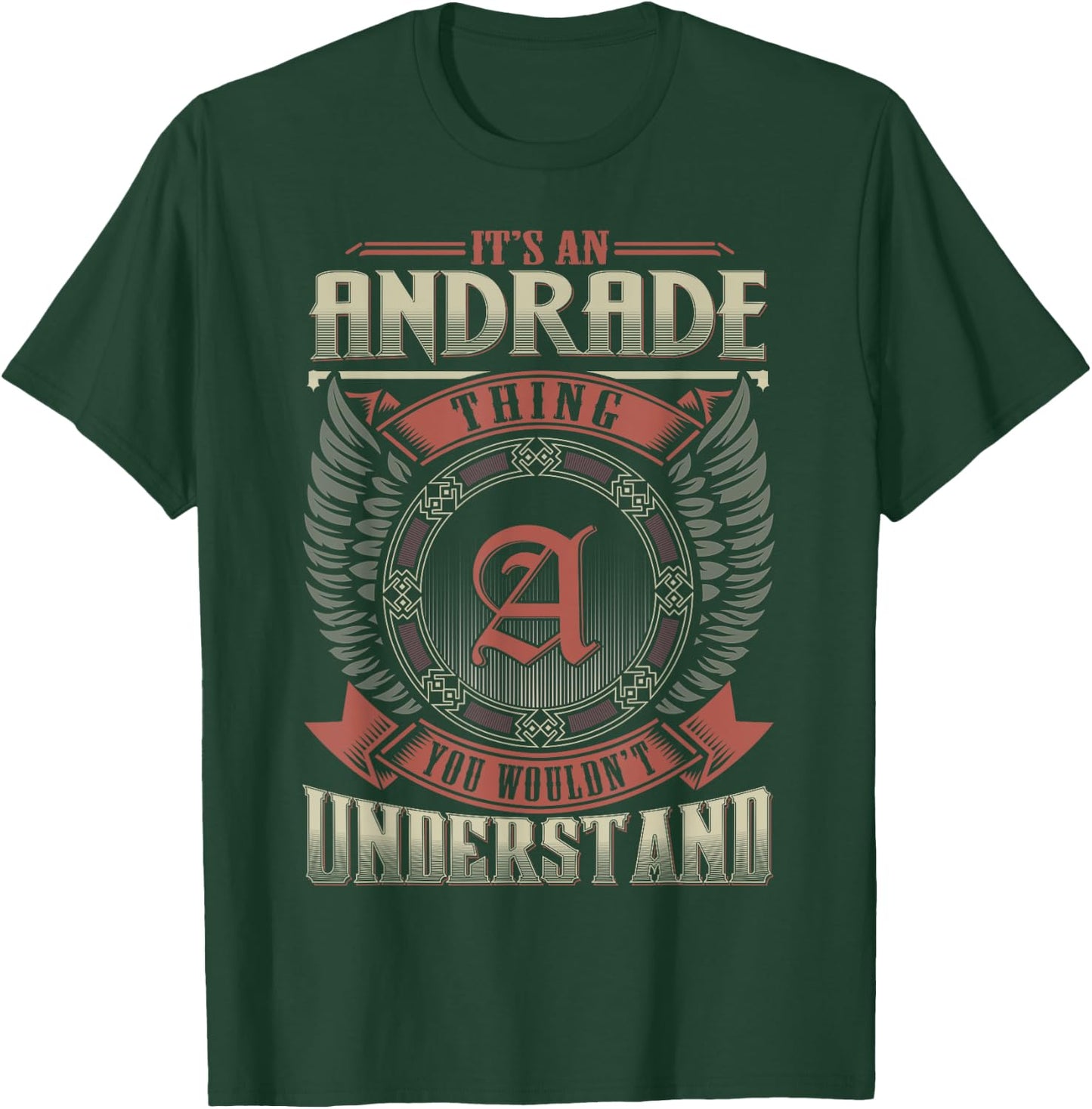 It's An ANDRADE Thing You Wouldn't Understand Family Name T-Shirt - T-Shirt | Forest