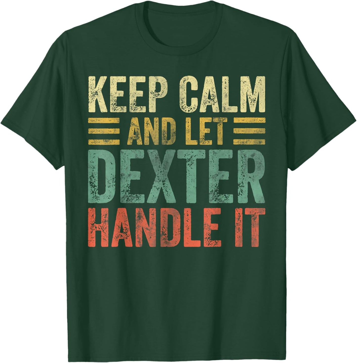 Personalized Name Shirt Keep Calm and Let Dexter Handle it T-Shirt - T-Shirt | Forest