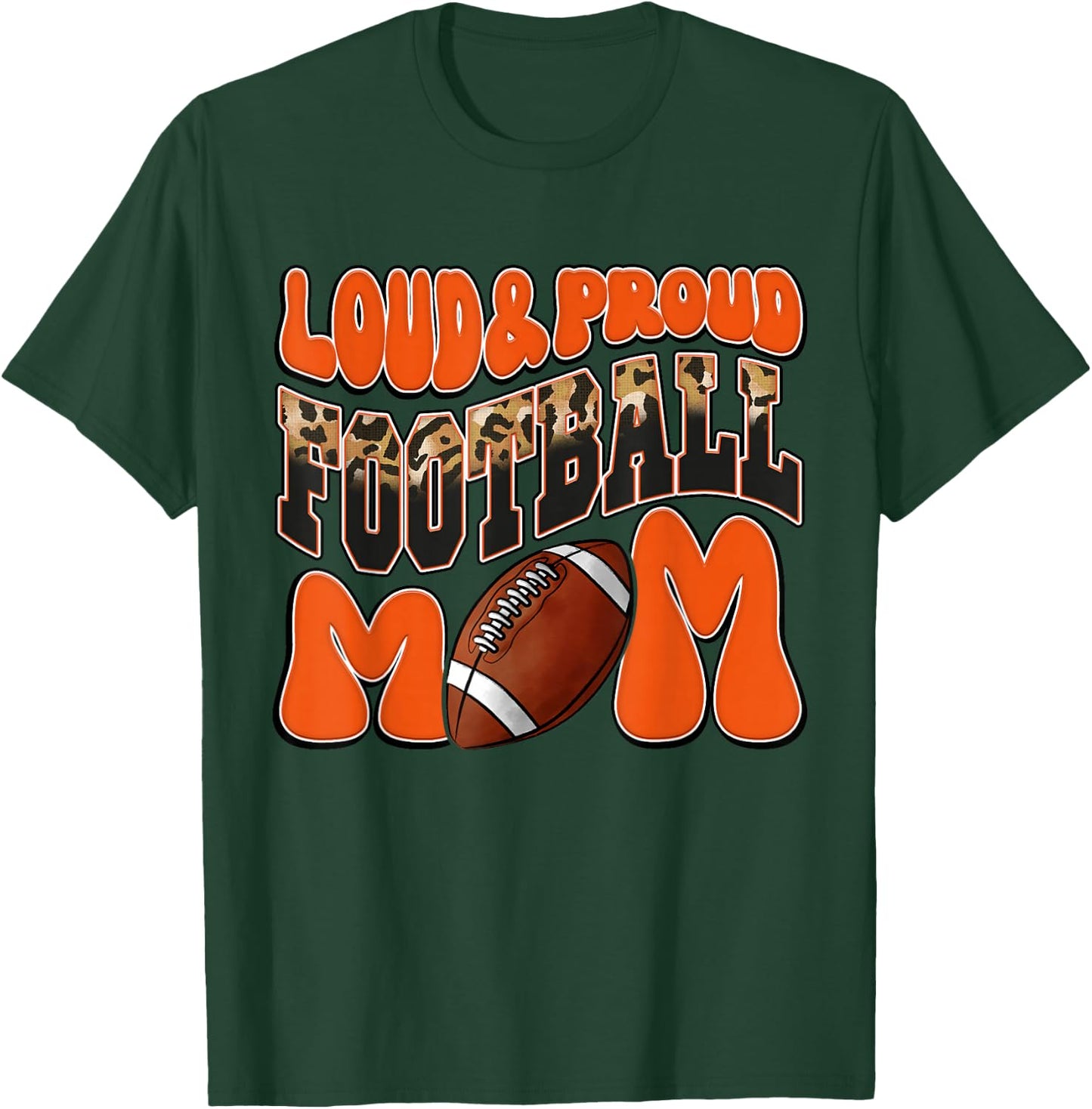 Loud Proud Football Mom Orange Team Leopard Football Mom T-Shirt - T-Shirt | Forest