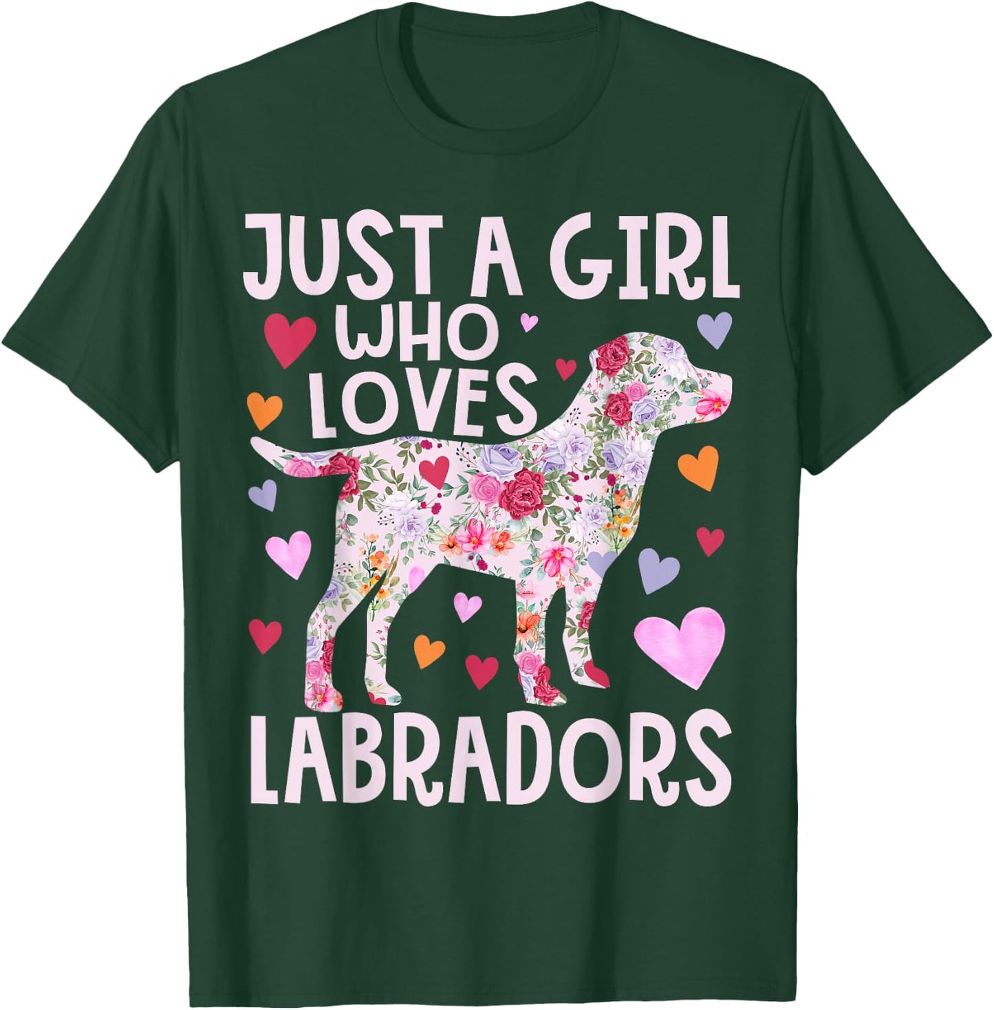 Labrador Just A Girl Who Loves Labradors Dog Flower Floral T-Shirt - T-Shirt | Forest