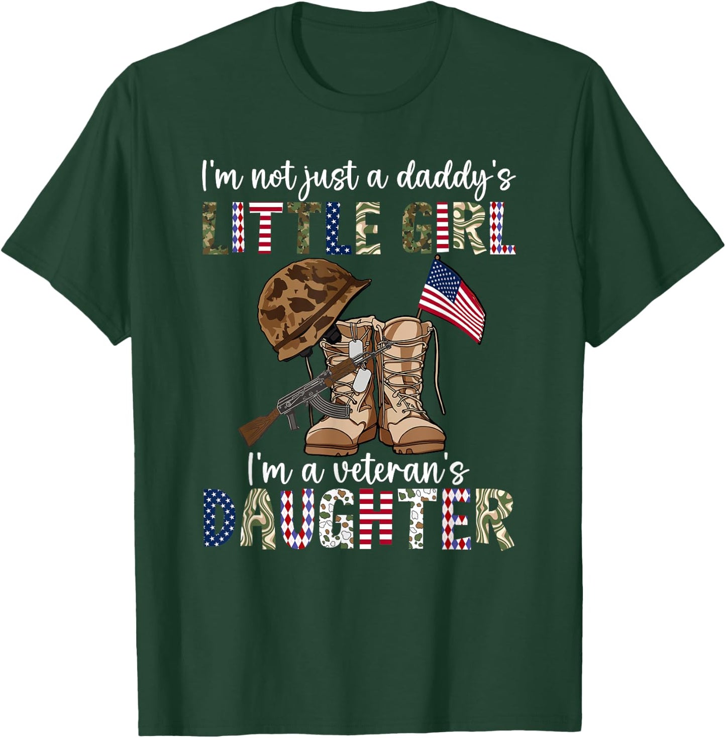 I’m Not Just A Daddy’s Little Girl I’m A Veteran’s Daughter T-Shirt - T-Shirt | Forest