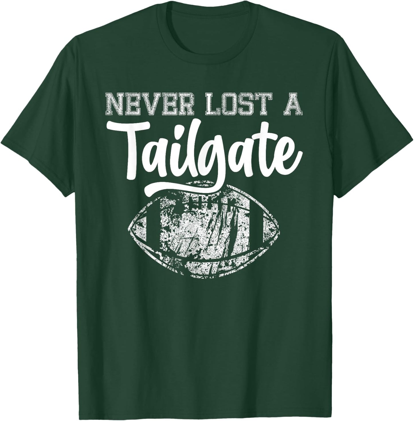 Never Lost A Tailgate Funny Football Tailgate Sports T-Shirt - T-Shirt | Forest