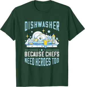 Dishwasher Because Chefs Need Heroes Too Dishwashing T-Shirt - T-Shirt | Forest
