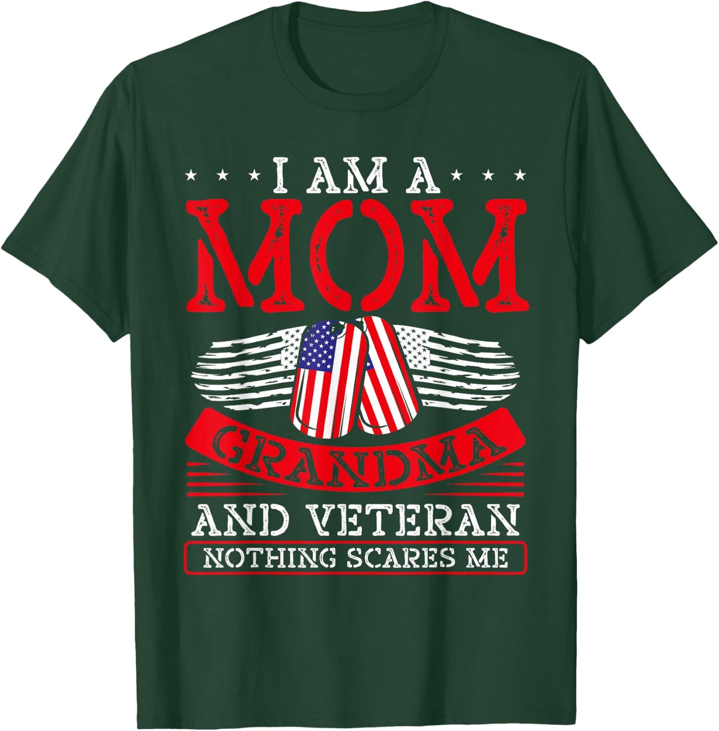 I Am A Mom Grandma and A Veteran Nothing Scares Me Veteran T-Shirt - T-Shirt | Forest