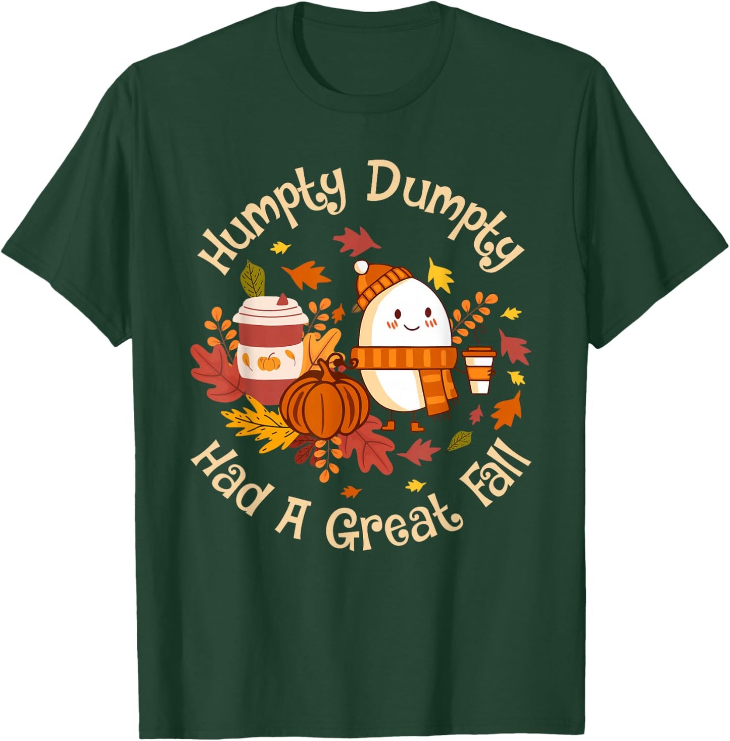 Funny 'Humpty Dumpty Had A Great Fall' Thanksgiving Autumn T-Shirt - T-Shirt | Forest