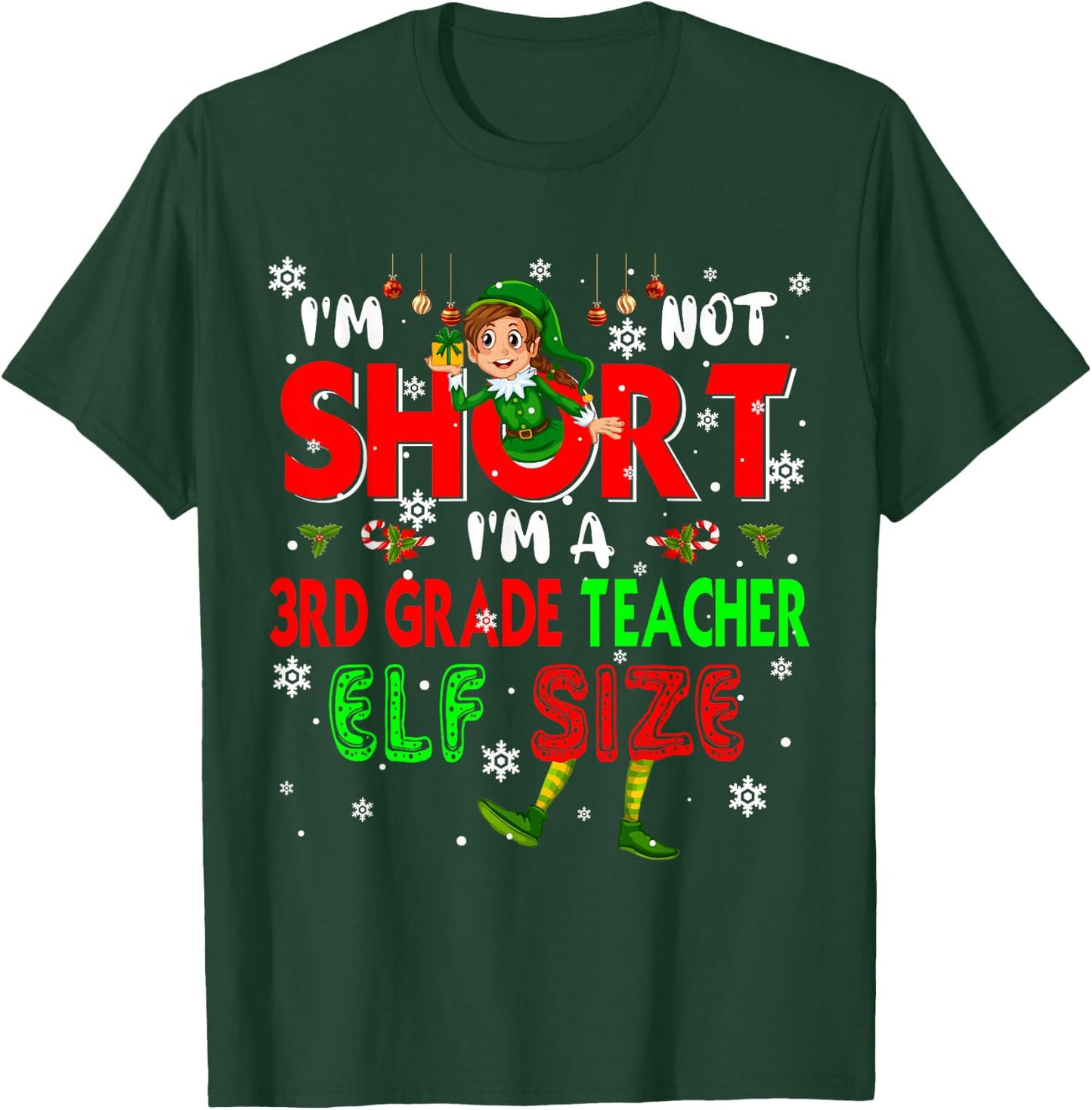 I'm Not Short I'm A 3rd Grade Teacher Elf Size Christmas Elf T-Shirt - T-Shirt | Forest