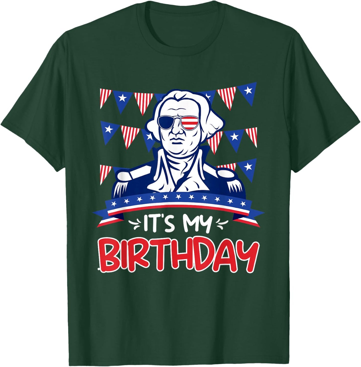 Its my Birthday Independence Day George Washington Party T-Shirt - T-Shirt | Forest