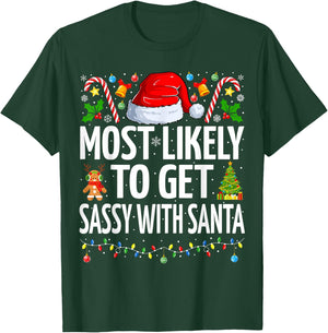 Most Likely To Get Sassy With Santa Funny Family Christmas T-Shirt - T-Shirt | Forest