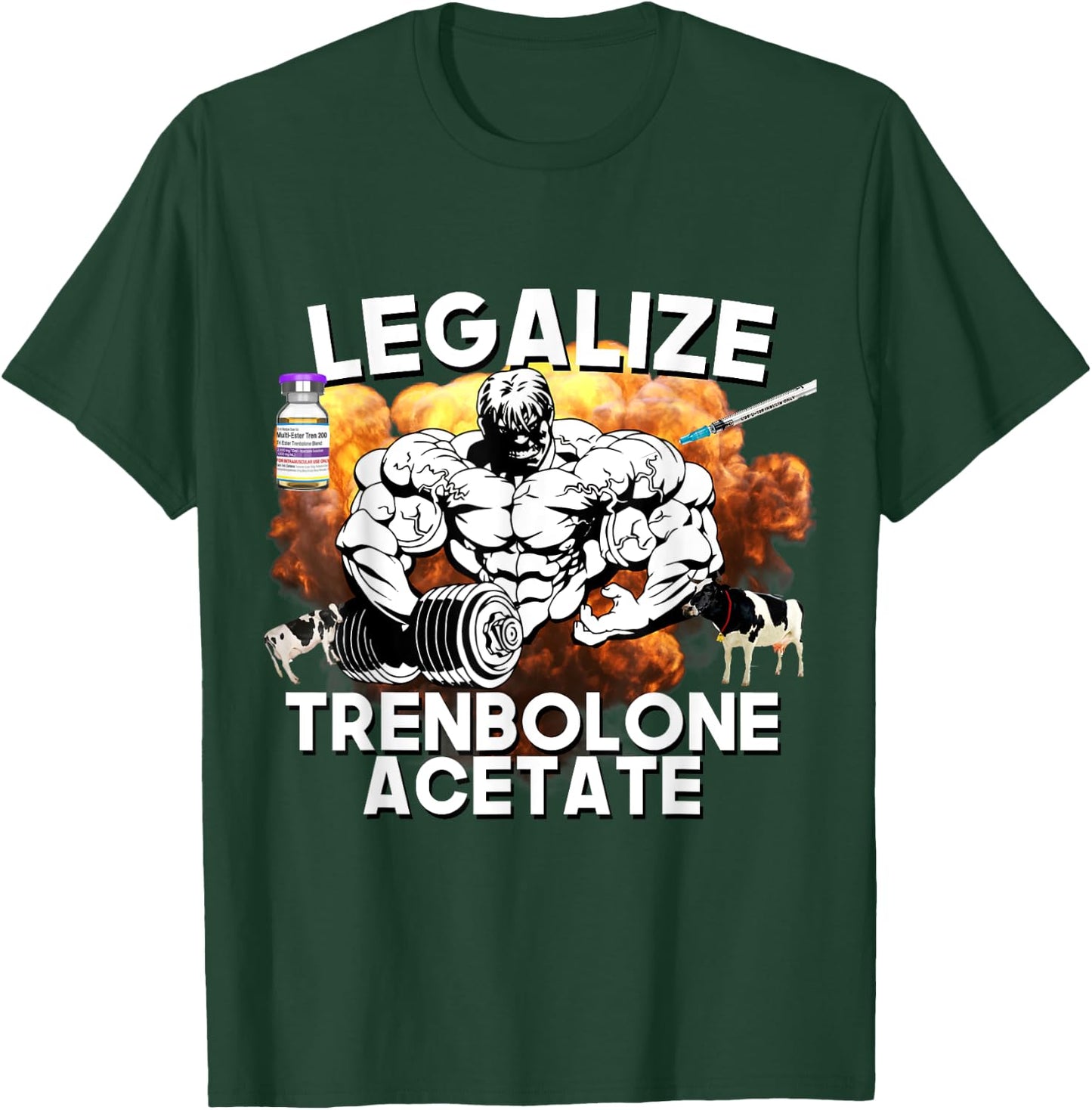 Legalize Trenbolone Acetate Funny Steroid Tren Lover Gym Jim T-Shirt - T-Shirt | Forest